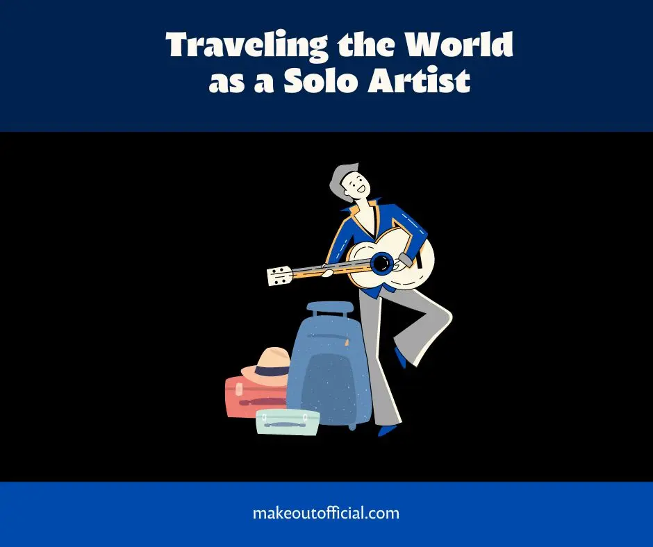 Traveling the World as a Solo Artist